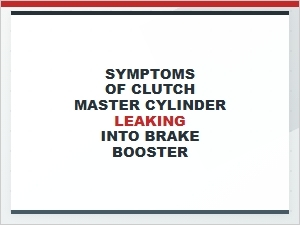 Signs of a Leaking Clutch Master Cylinder in the Brake Booster