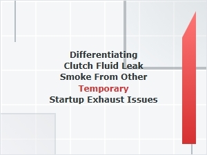 Differentiating Clutch Fluid Leak Startup Smoke